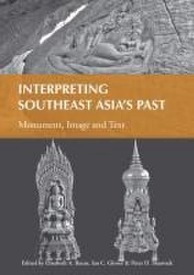 Interpreting Southeast Asia’s Past, Volume 2: Monument, Image and Text