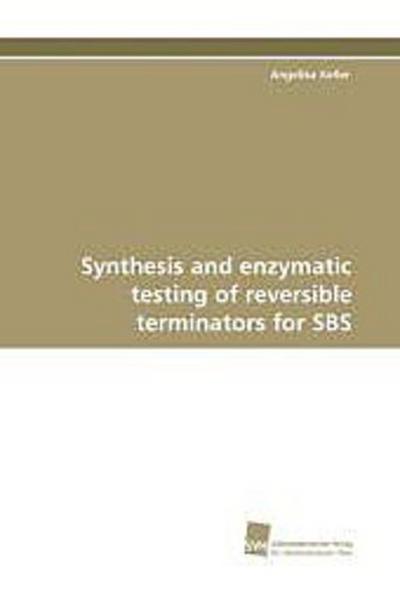 Synthesis and enzymatic testing of reversible terminators for SBS