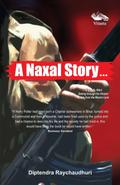 A Naxal Story...