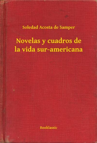 Novelas y cuadros de la vida sur-americana