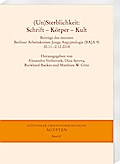 (Un) Sterblichkeit: Schrift - Körper - Kult