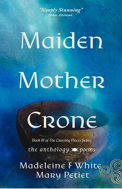 Maiden Mother Crone the Anthology