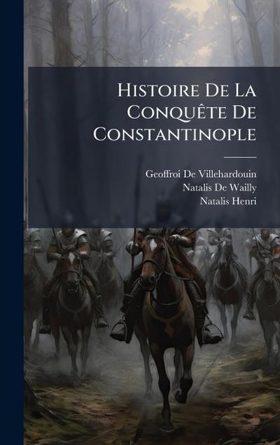 Histoire De La ConquÃate De Constantinople