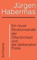 Ein neuer Strukturwandel der Öffentlichkeit und die deliberative Politik