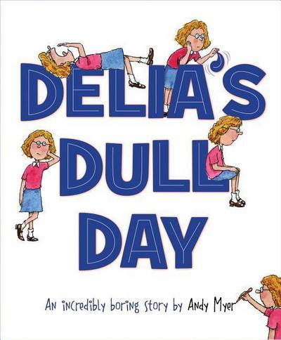 Delia’s Dull Day