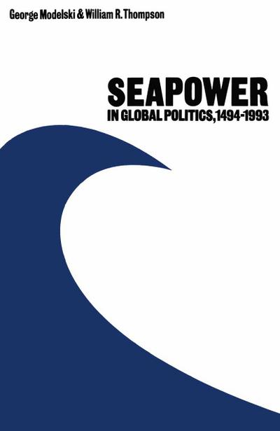 Seapower in Global Politics, 1494-1993