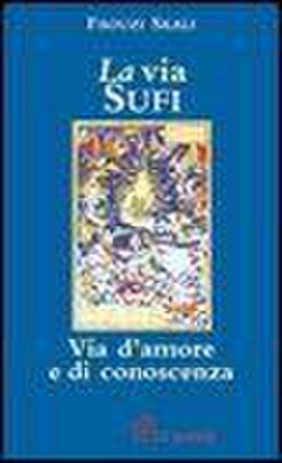 La via sufi. Via d’amore e di conoscenza