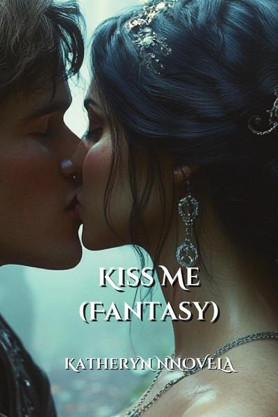 Novela, K: Kiss Me (Fantasy)
