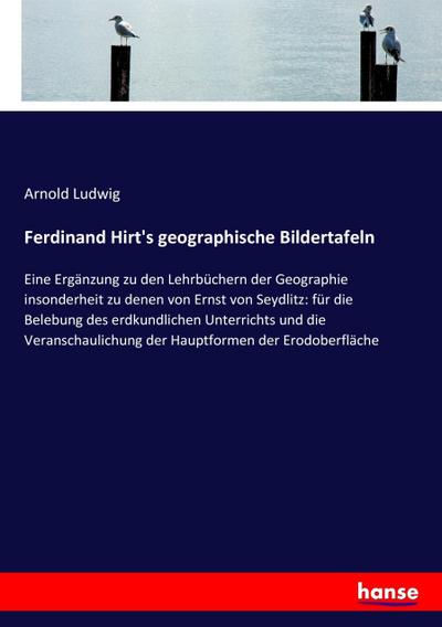 Ferdinand Hirt’s geographische Bildertafeln