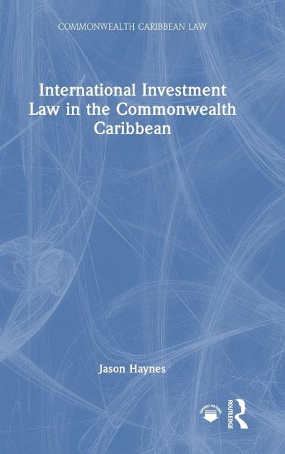 International Investment Law in the Commonwealth Caribbean