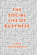 The Social Life of Busyness