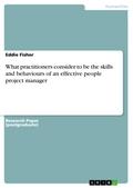 What practitioners consider to be the skills and behaviours of an effective people project manager