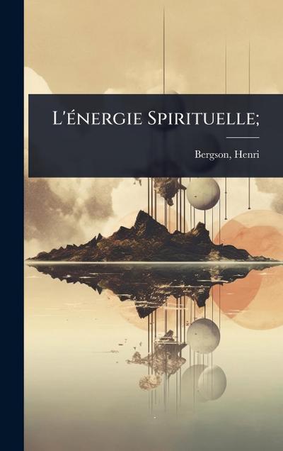 L’Ã(c)nergie Spirituelle;