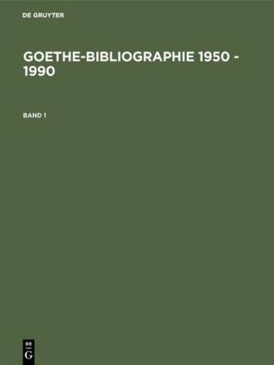 Goethe-Bibliographie 1950 - 1990