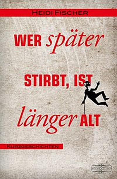 Wer später stirbt, ist länger alt