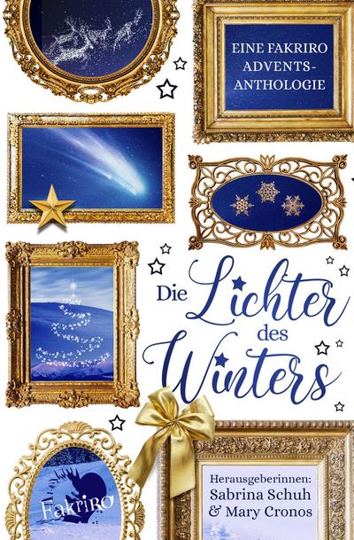 Die Lichter des Winters: Eine Fakriro Adventsanthologie
