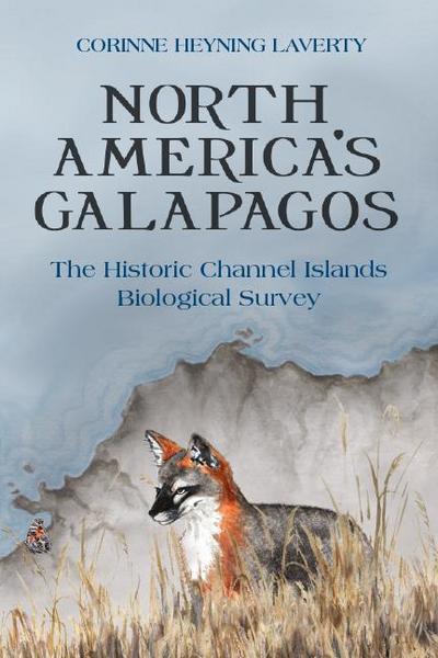 North America’s Galapagos: The Historic Channel Islands Biological Survey