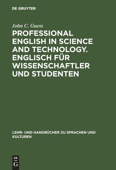 Professional English in Science and Technology. Englisch für Wissenschaftler und Studenten