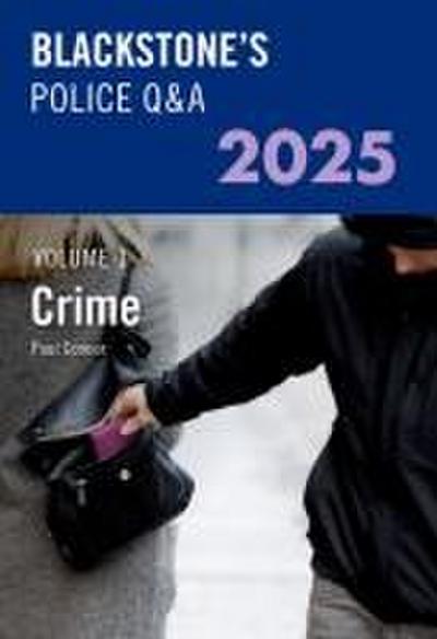 Blackstone’s Police Q&A Volume 1: Crime 2025