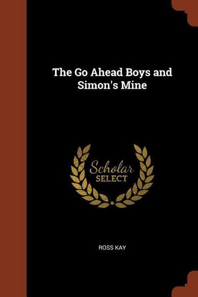 The Go Ahead Boys and Simon’s Mine