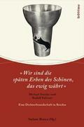 ’Wir sind die späten Erben des Schönen, das 