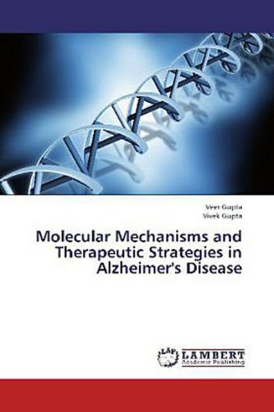 Molecular Mechanisms and Therapeutic Strategies in Alzheimer’s Disease