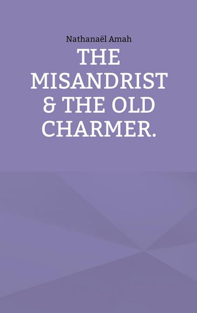 The misandrist & the old charmer.