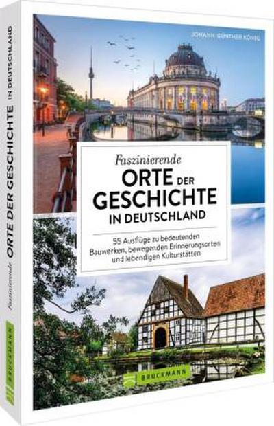 Faszinierende Orte der Geschichte in Deutschland