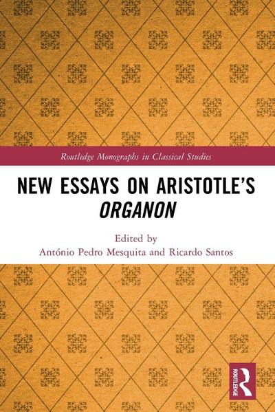 New Essays on Aristotle’s Organon