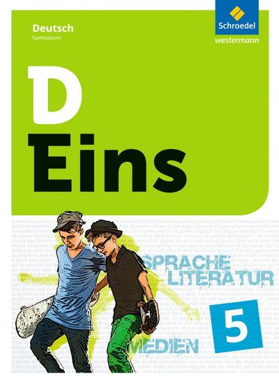 D Eins - Sprache, Literatur, Medien: Deutsch Gymnasium