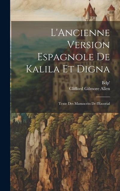 L’Ancienne version espagnole de Kalila et Digna; texte des manuscrits de l’Escorial