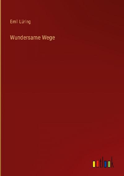 Wundersame Wege