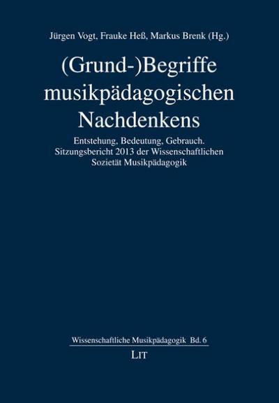 (Grund-)Begriffe musikpädagogischen Nachdenkens