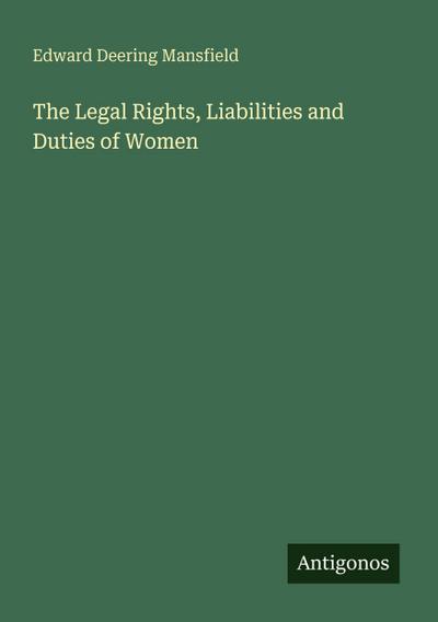 The Legal Rights, Liabilities and Duties of Women