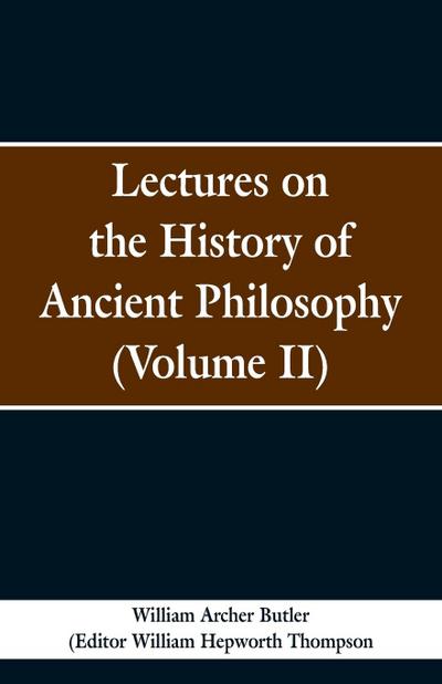 Lectures on the History of Ancient Philosophy (Volume II)