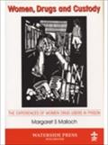 Women, Drugs and Custody - Margaret Malloch