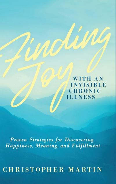 Finding Joy with an Invisible Chronic Illness