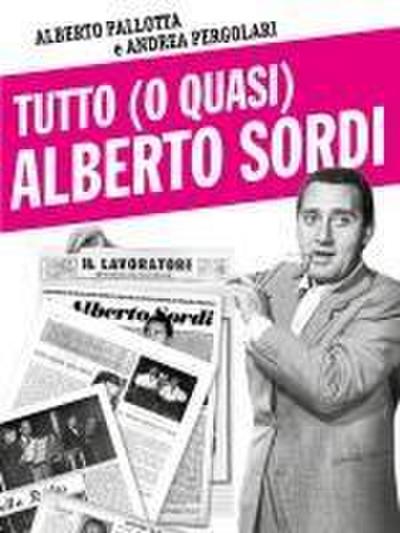 Tutto (o quasi) Alberto Sordi