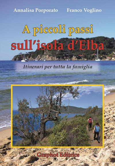A piccoli passi sull’Isola d’Elba. Itinerari per tutta la famiglia