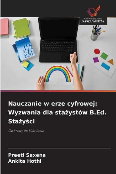Nauczanie w erze cyfrowej: Wyzwania dla sta¿ystów B.Ed. Sta¿y¿ci