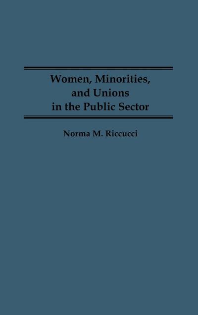 Women, Minorities, and Unions in the Public Sector