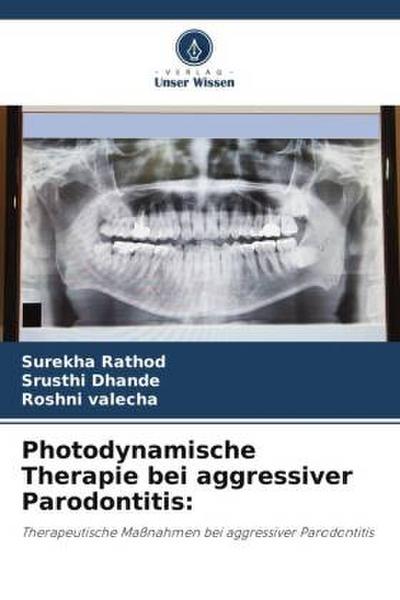 Photodynamische Therapie bei aggressiver Parodontitis: