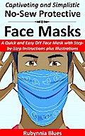 Captivating and Simplistic No-Sew Protective Face Masks