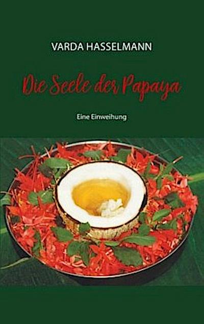 Die Seele der Papaya