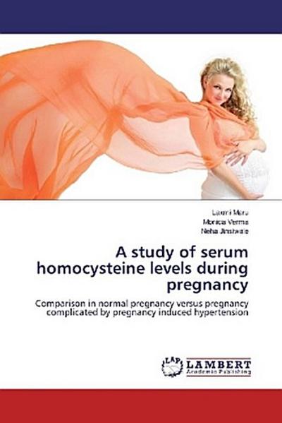 A study of serum homocysteine levels during pregnancy