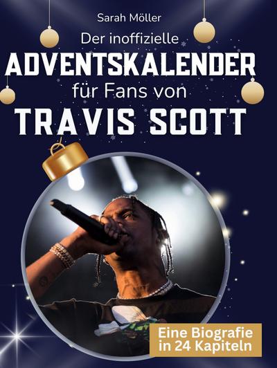Der inoffizielle Adventskalender für Fans von Travis Scott
