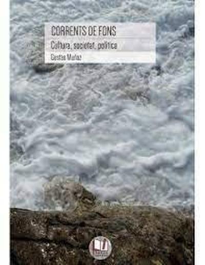 Corrents de fons : cultura, societat, política