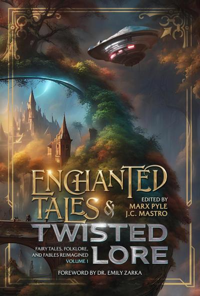 Enchanted Tales & Twisted Lore: Fairy Tales, Folklore, and Fables Reimagined - Volume 1 (The Crossing Genres Anthology Collection, #3)