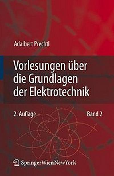 Vorlesungen über die Grundlagen der Elektrotechnik