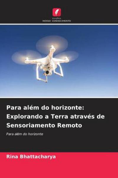 Para além do horizonte: Explorando a Terra através de Sensoriamento Remoto
